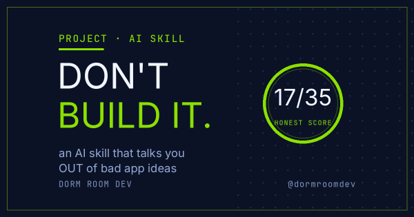 I Built a Skill That Tells You NOT to Build Your App Idea